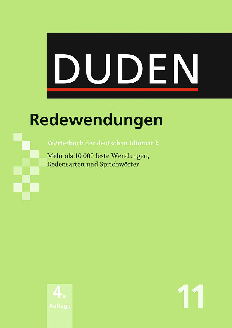 Wörterbuch der deutschen Idiomatik - Dudenredaktion